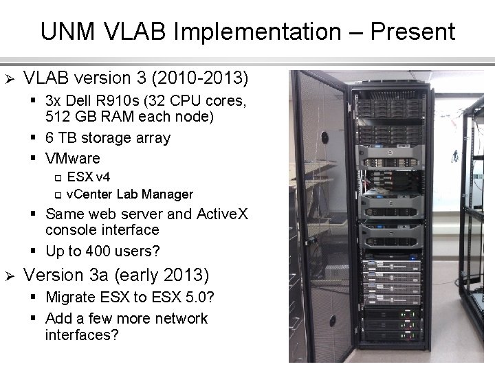 UNM VLAB Implementation – Present Ø VLAB version 3 (2010 -2013) § 3 x