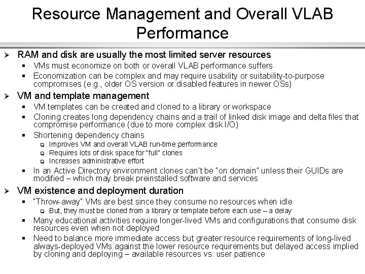 Resource Management and Overall VLAB Performance Ø RAM and disk are usually the most
