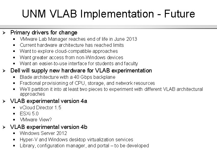 UNM VLAB Implementation - Future Ø Primary drivers for change § § § Ø
