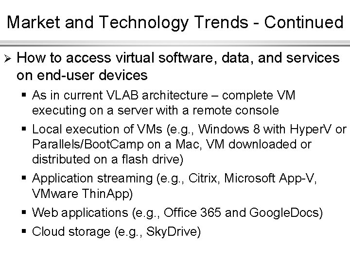 Market and Technology Trends - Continued Ø How to access virtual software, data, and