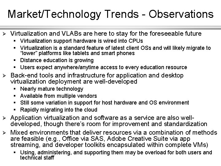 Market/Technology Trends - Observations Ø Virtualization and VLABs are here to stay for the