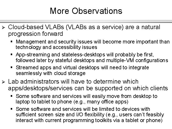 More Observations Ø Cloud-based VLABs (VLABs as a service) are a natural progression forward