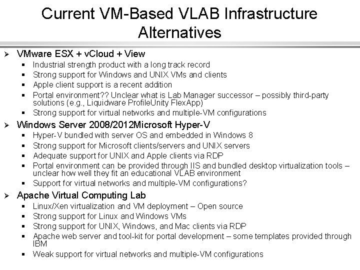 Current VM-Based VLAB Infrastructure Alternatives Ø VMware ESX + v. Cloud + View §