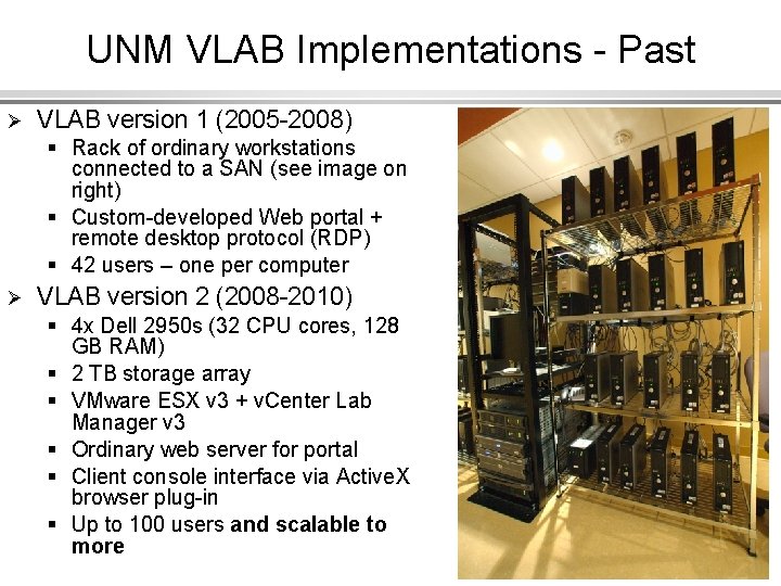 UNM VLAB Implementations - Past Ø VLAB version 1 (2005 -2008) § Rack of