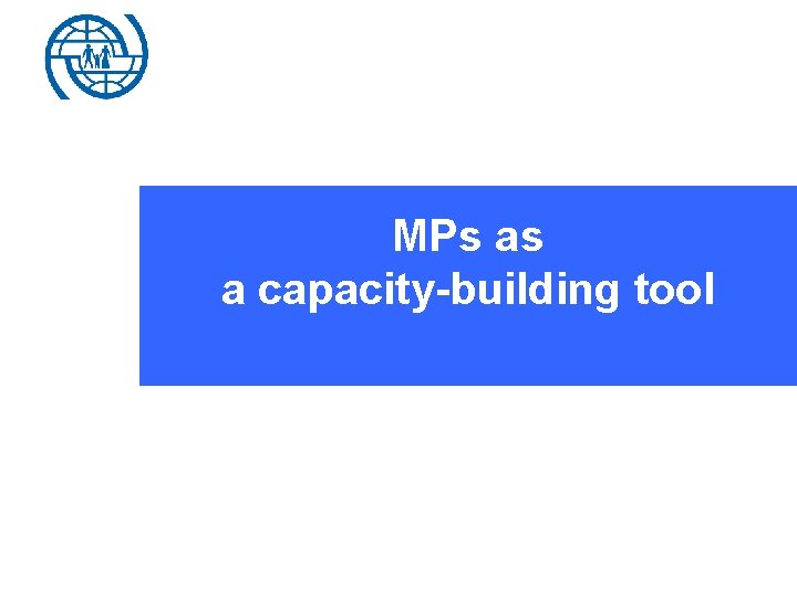MPs as a capacity-building tool 