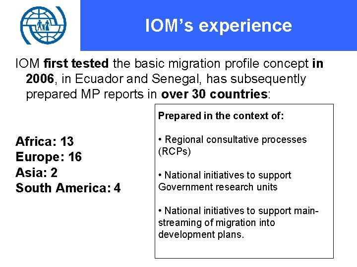 IOM’s experience IOM first tested the basic migration profile concept in 2006, in Ecuador