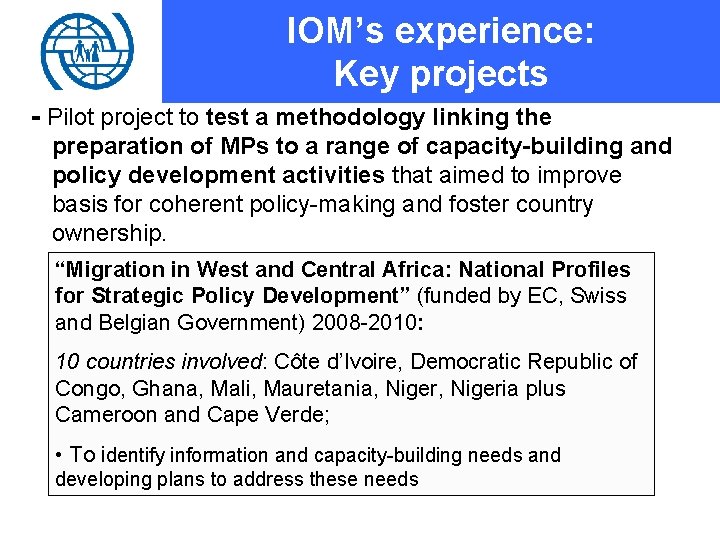 IOM’s experience: Key projects - Pilot project to test a methodology linking the preparation