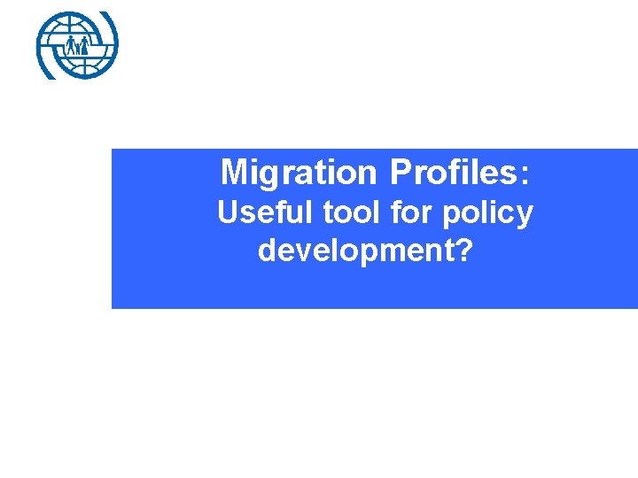 Migration Profiles: Useful tool for policy development? 