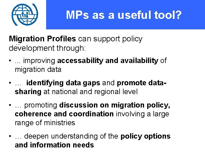 MPs as a useful tool? Migration Profiles can support policy. . development through: •