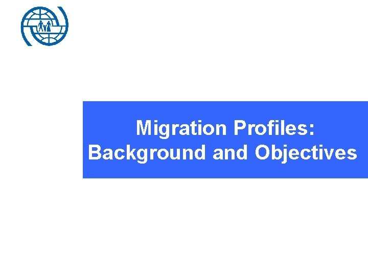 Migration Profiles: Background and Objectives 