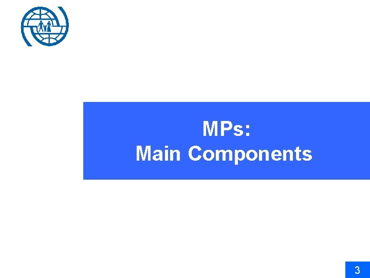 MPs: Main Components 3 