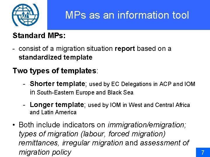 MPs as an information tool Standard MPs: - consist of a migration situation report