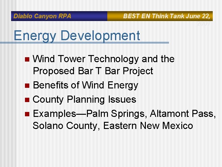 Diablo Canyon RPA BEST EN Think Tank June 22, 2007 Energy Development Wind Tower