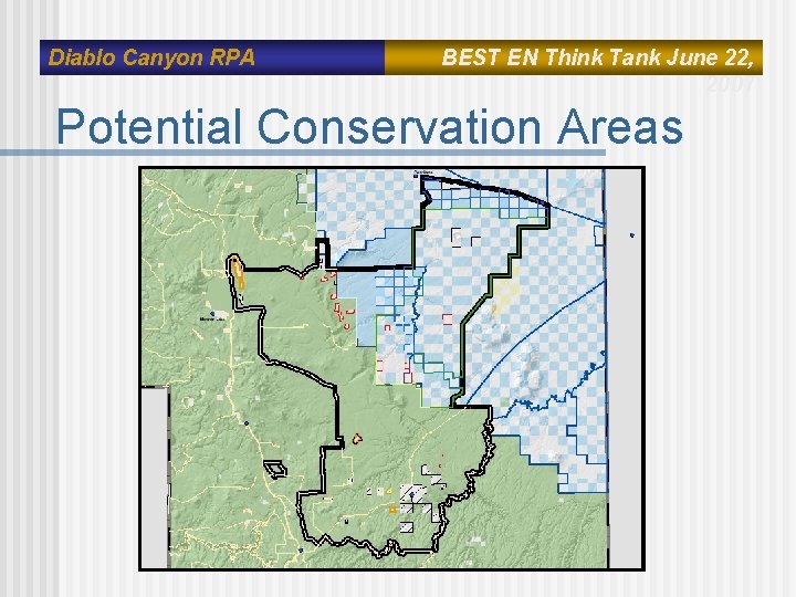 Diablo Canyon RPA BEST EN Think Tank June 22, 2007 Potential Conservation Areas 