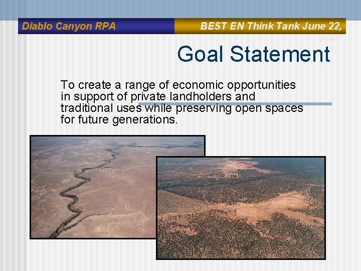 Diablo Canyon RPA BEST EN Think Tank June 22, 2007 Goal Statement To create