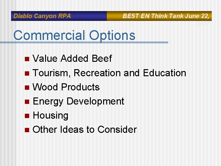 Diablo Canyon RPA BEST EN Think Tank June 22, 2007 Commercial Options Value Added Diablo Canyon RPA BEST EN Think Tank June 22, 2007 Commercial Options Value Added