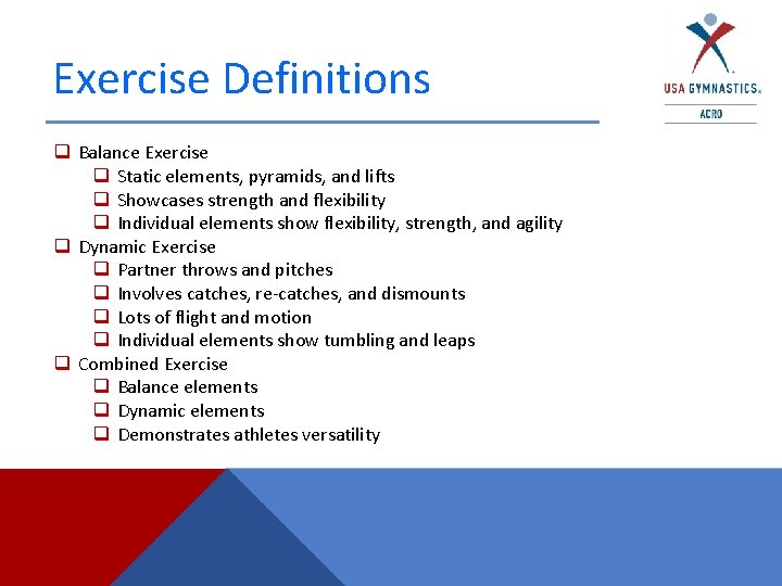 Exercise Definitions q Balance Exercise q Static elements, pyramids, and lifts q Showcases strength