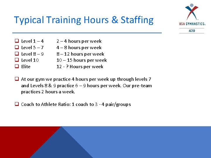 Typical Training Hours & Staffing q q q Level 1 – 4 Level 5