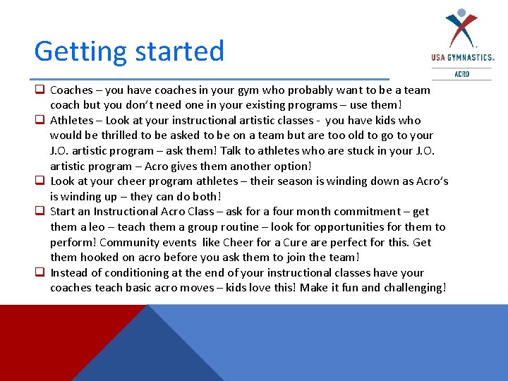 Getting started q Coaches – you have coaches in your gym who probably want