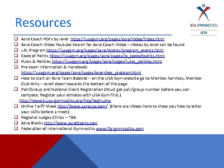 Resources Acro Coach PDFs by level https: //usagym. org/pages/acro/video/index. html Acro Coach Video Youtube