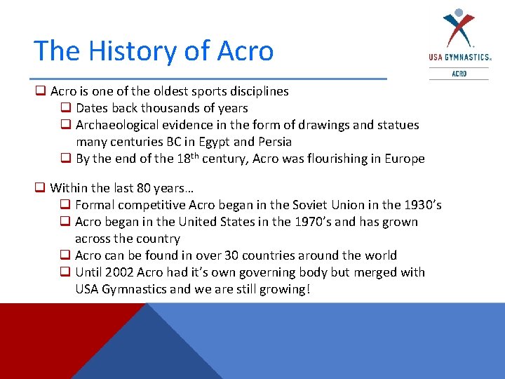 The History of Acro q Acro is one of the oldest sports disciplines q