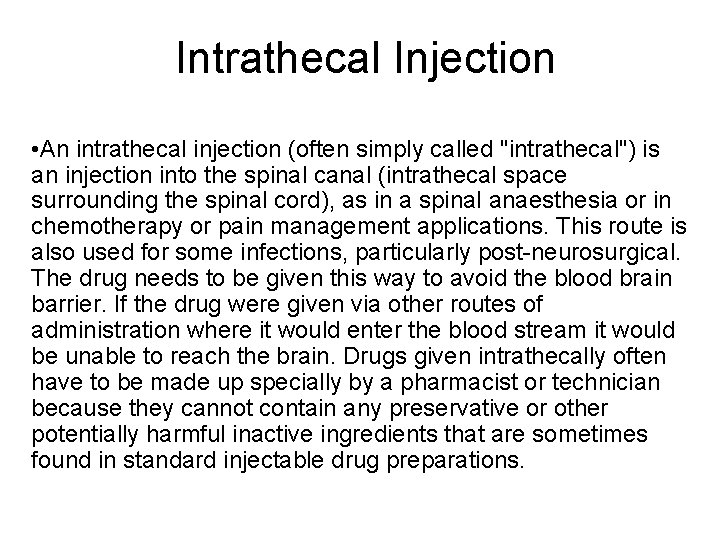 Intrathecal Injection • An intrathecal injection (often simply called "intrathecal") is an injection into