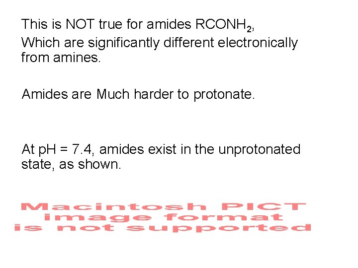 This is NOT true for amides RCONH 2, Which are significantly different electronically from