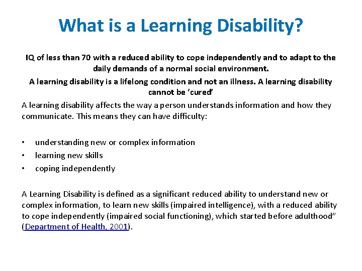 What is a Learning Disability? IQ of less than 70 with a reduced ability