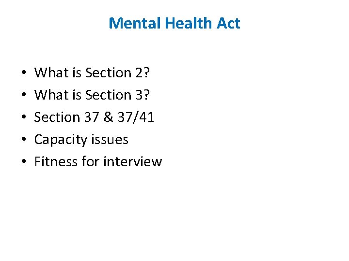 Mental Health Act • • • What is Section 2? What is Section 3?