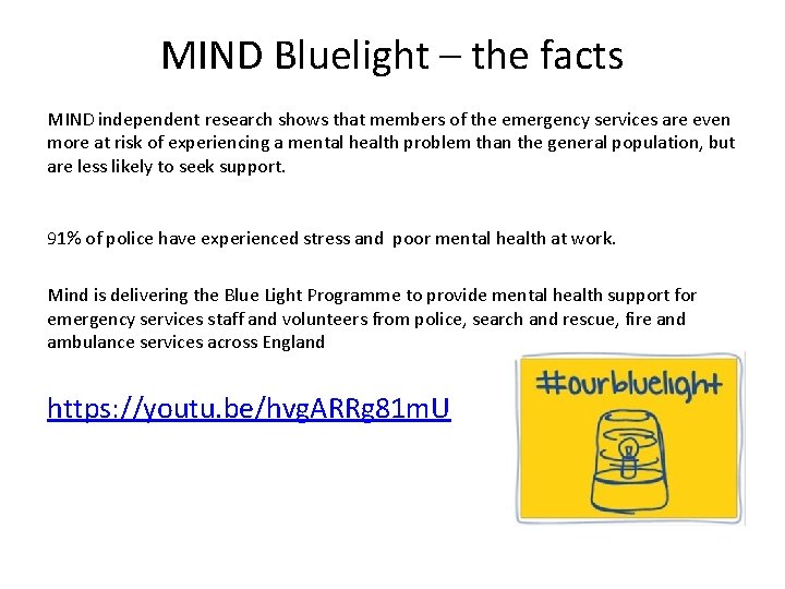 MIND Bluelight – the facts MIND independent research shows that members of the emergency