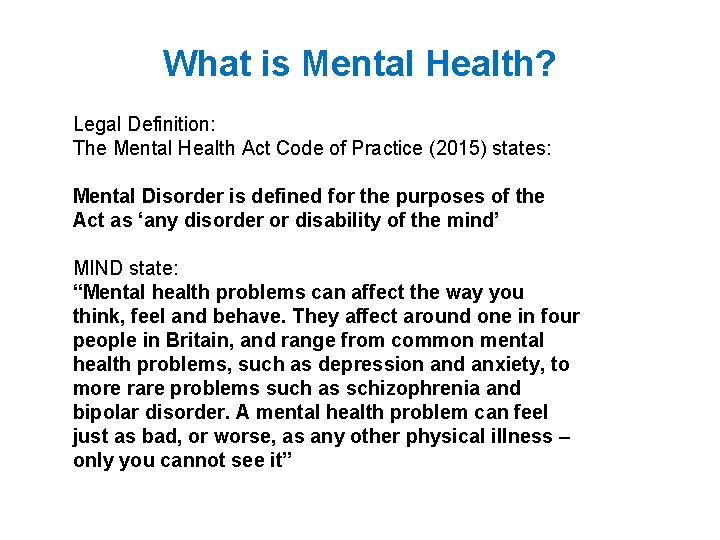 What is Mental Health? Legal Definition: The Mental Health Act Code of Practice (2015)