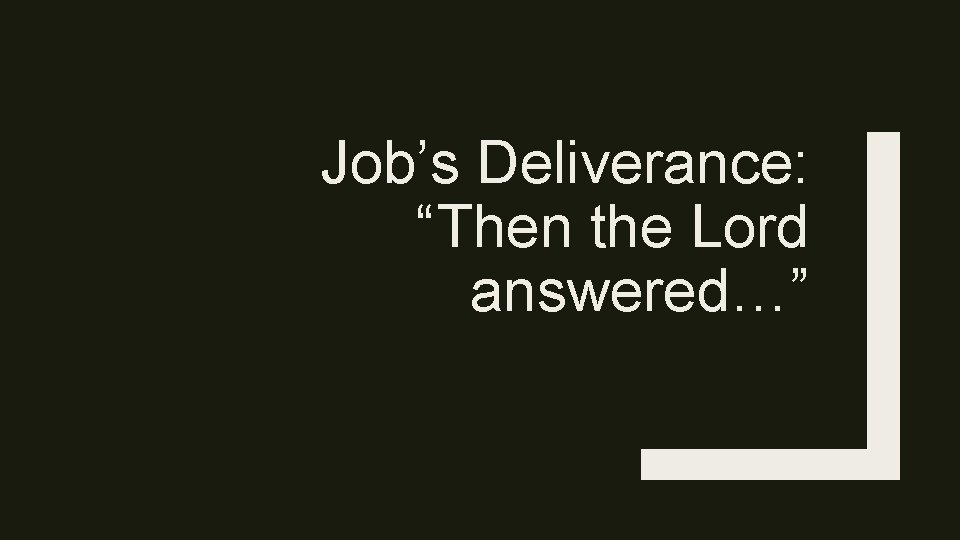 Job’s Deliverance: “Then the Lord answered…” 