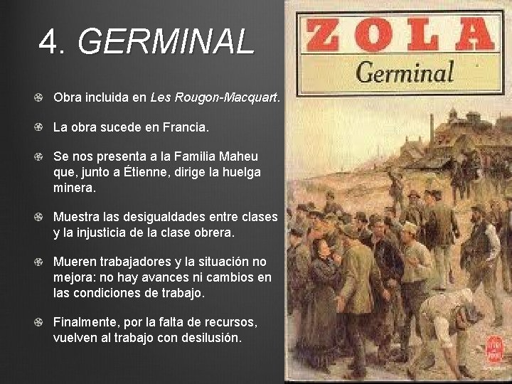 4. GERMINAL Obra incluida en Les Rougon-Macquart. La obra sucede en Francia. Se nos