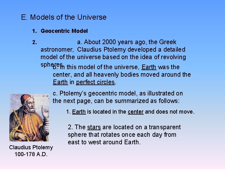 E. Models of the Universe 1. Geocentric Model 2. a. About 2000 years ago,