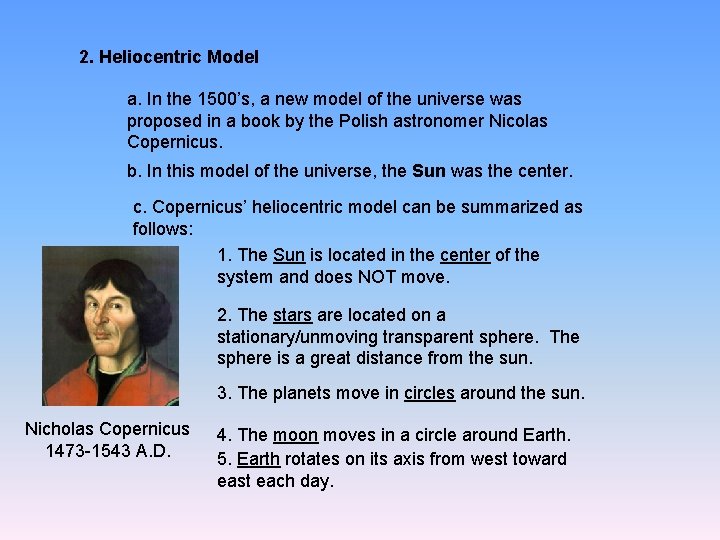 2. Heliocentric Model a. In the 1500’s, a new model of the universe was