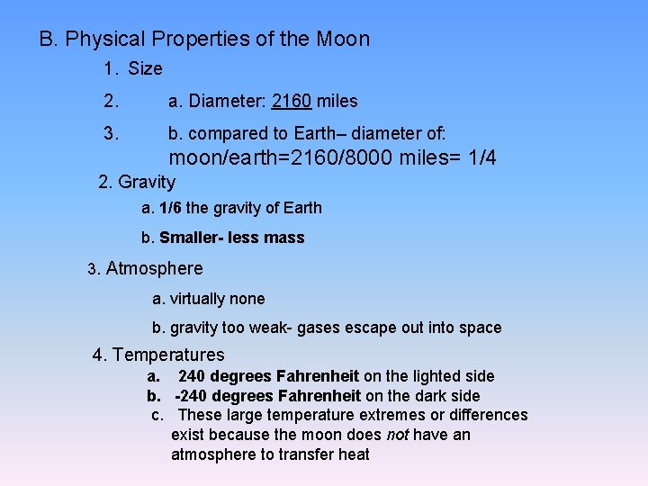 B. Physical Properties of the Moon 1. Size 2. a. Diameter: 2160 miles 3.