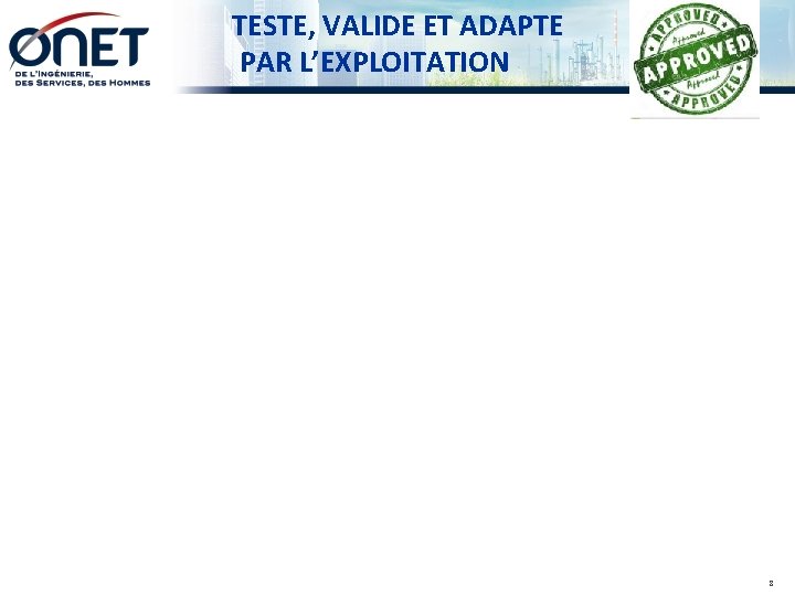 TESTE, VALIDE ET ADAPTE PAR L’EXPLOITATION 8 