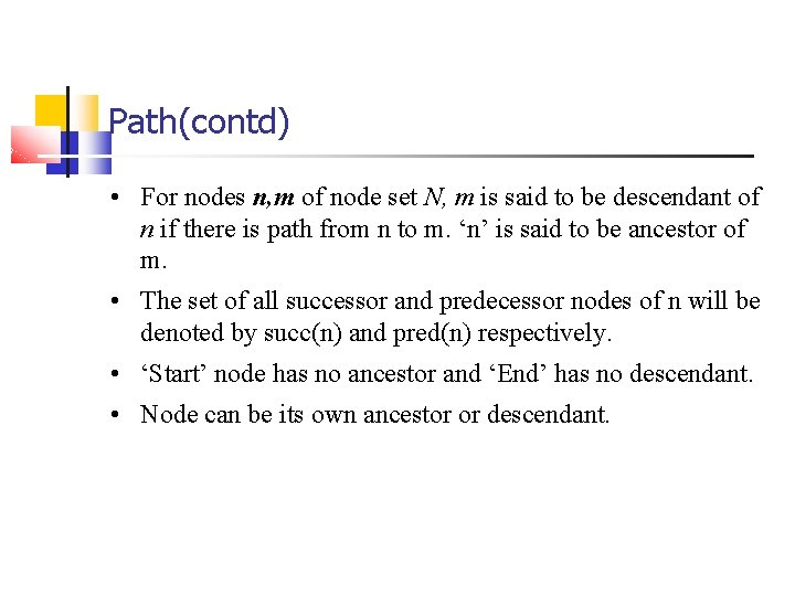 Path(contd) • For nodes n, m of node set N, m is said to