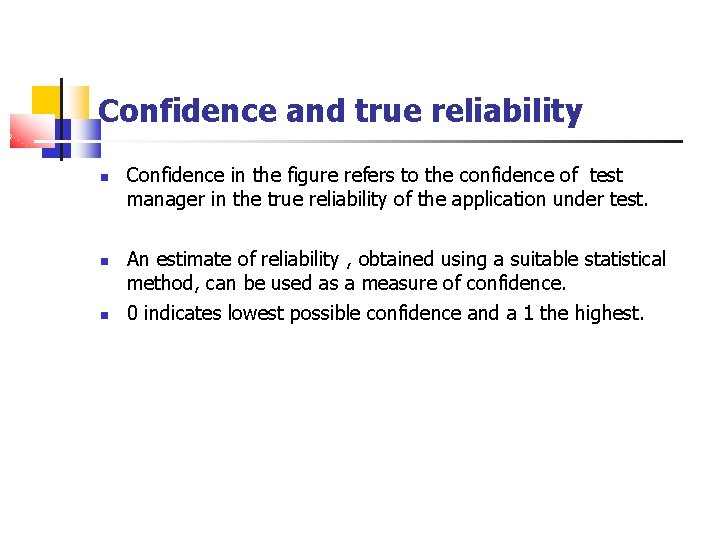 Confidence and true reliability Confidence in the figure refers to the confidence of test