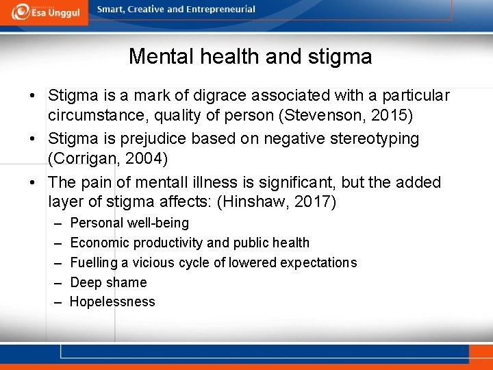Mental health and stigma • Stigma is a mark of digrace associated with a