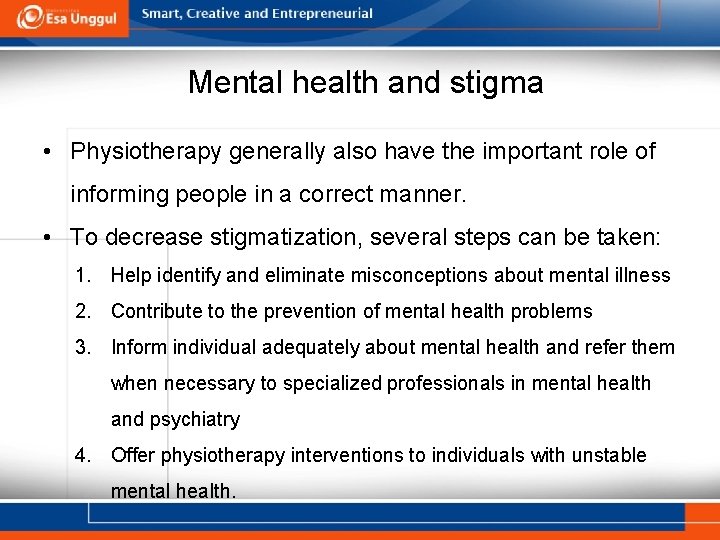 Mental health and stigma • Physiotherapy generally also have the important role of informing