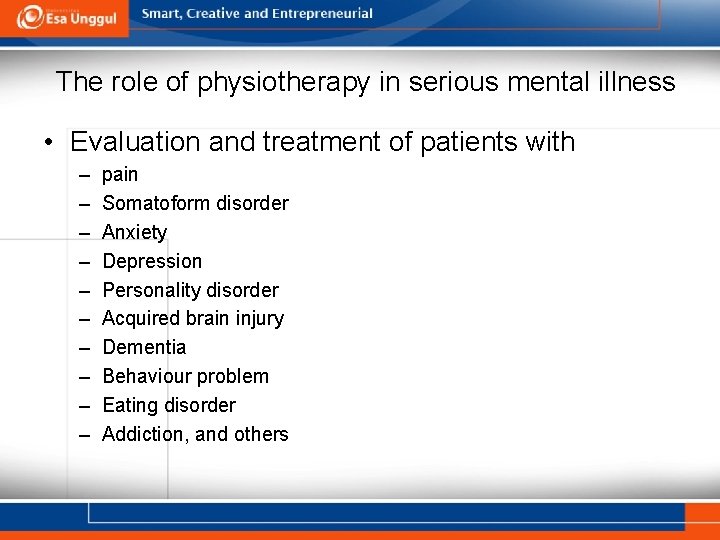 The role of physiotherapy in serious mental illness • Evaluation and treatment of patients