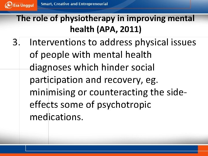 The role of physiotherapy in improving mental health (APA, 2011) 3. Interventions to address