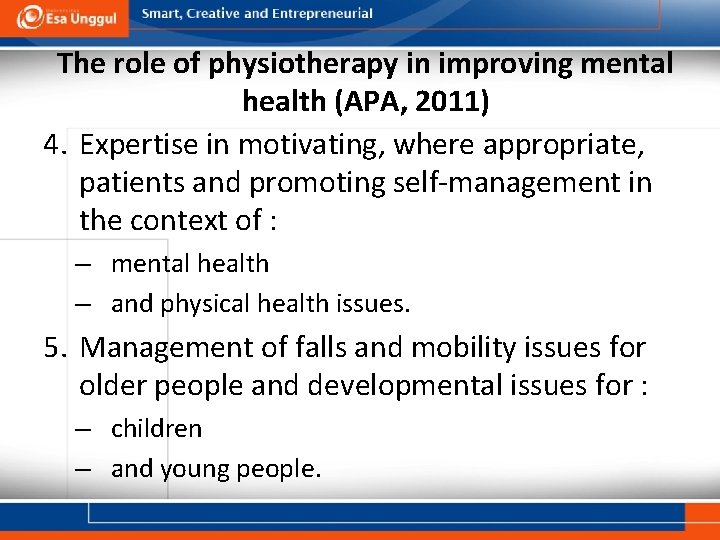 The role of physiotherapy in improving mental health (APA, 2011) 4. Expertise in motivating,