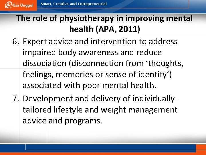 The role of physiotherapy in improving mental health (APA, 2011) 6. Expert advice and