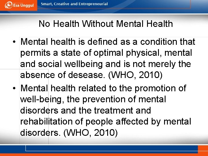 No Health Without Mental Health • Mental health is defined as a condition that