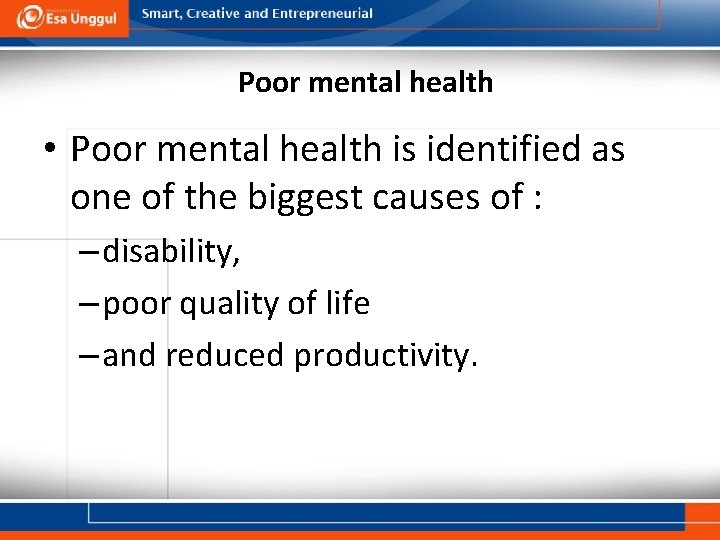 Poor mental health • Poor mental health is identified as one of the biggest