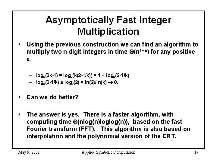 Asymptotically Fast Integer Multiplication • Using the previous construction we can find an algorithm
