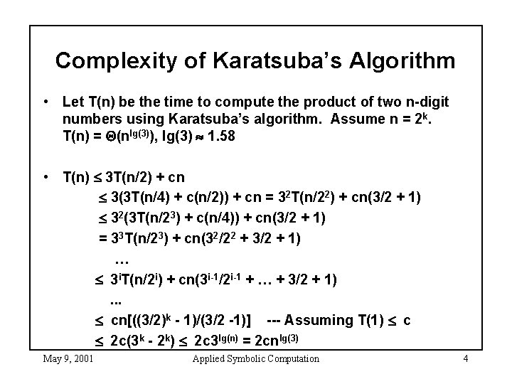 Complexity of Karatsuba’s Algorithm • Let T(n) be the time to compute the product