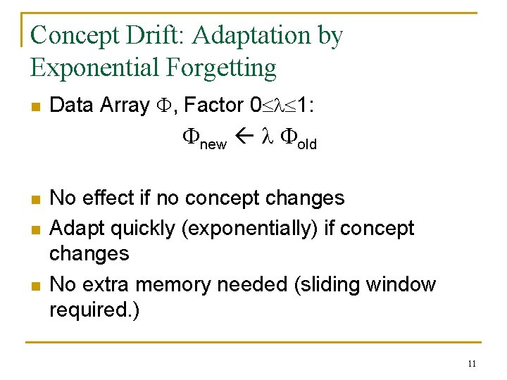 Concept Drift: Adaptation by Exponential Forgetting n Data Array , Factor 0 1: new